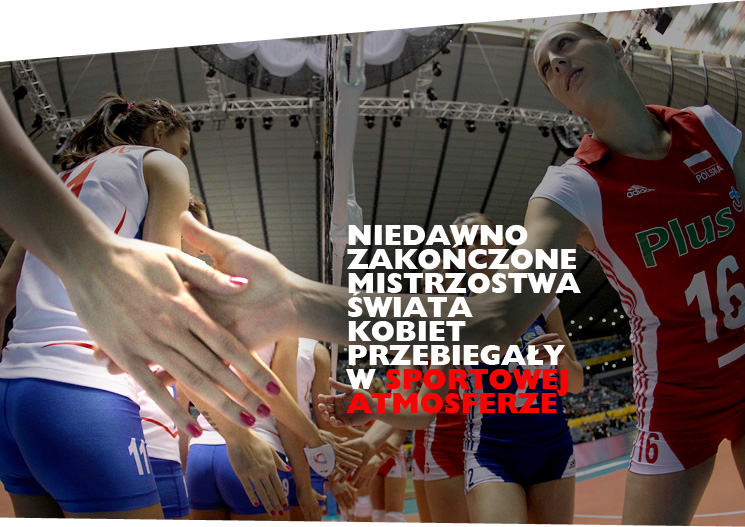 Niedawno zakończone mistrzostwa świata kobiet przebiegały w sportowej atmosferze